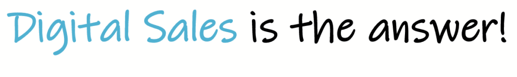 Text: Digital sales is the answer!